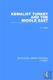 Kemalist Turkey And The Middle East