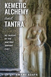 Kemetic Alchemy And Tantra