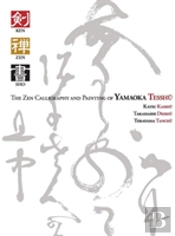 Ken Zen Sho - The Zen Calligraphy And Painting Of Yamaoka Tesshu