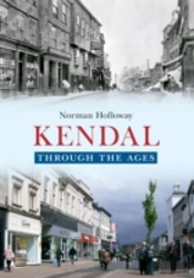 Kendal Through The Ages