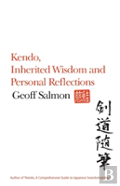 Kendo, Inherited Wisdom And Personal Reflections