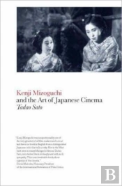 Kenji Mizoguchi And The Art Of Japanese Cinema