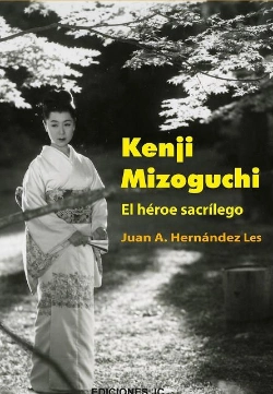 Bertrand.pt - Kenji Mizoguchi. El Héroe Sacrílego