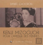 Kenji Mizoguchi Pour L'Amour Des Femmes