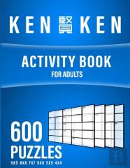 Ken=Ken Activity Book For Adult 600 Puzzles 4x4 5x5 6x6 7x7 8x8 9x9