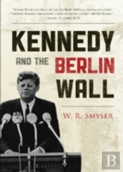 Kennedy And The Berlin Wall