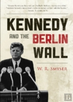 Bertrand.pt - Kennedy And The Berlin Wall