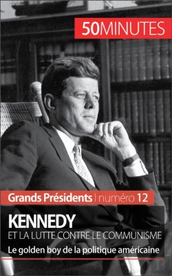 Bertrand.pt - Kennedy Et La Lutte Contre Le Communisme