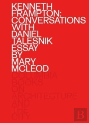 Kenneth Frampton: Conversations With Daniel Talesnik