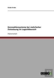 Kennzahlensysteme Bei Mehrfacher Zielsetzung Im Logistikbereich