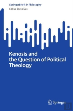 Bertrand.pt - Kenosis And The Question Of Political Theology
