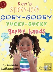 Ken'S Sticky-Icky, Ooey-Gooey, Yucky-Gucky, Germy Hands