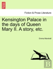 Kensington Palace In The Days Of Queen M