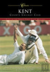 Kent County Cricket Club (Classic Matches)