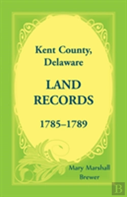 Bertrand.pt - Kent County, Delaware Land Records, 1785-1789