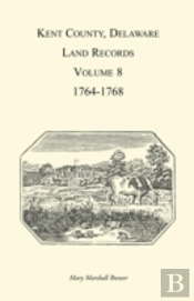 Kent County, Delaware, Land Records. Vol