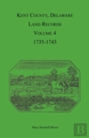Kent County, Delaware Land Records. Volu