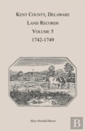 Kent County, Delaware Land Records. Volu