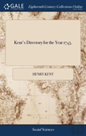 Kent'S Directory For The Year 1745.