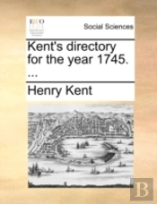 Kent'S Directory For The Year 1745. ...