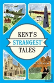 Kent'S Strangest Tales