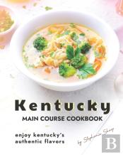 Kentucky Main Course Cookbook