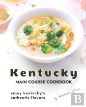 Kentucky Main Course Cookbook