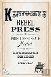 Kentucky'S Rebel Press