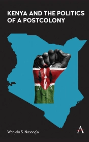 Kenya And The Politics Of A Postcolony