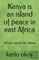 Kenya Is An Island Of Peace In East Africa