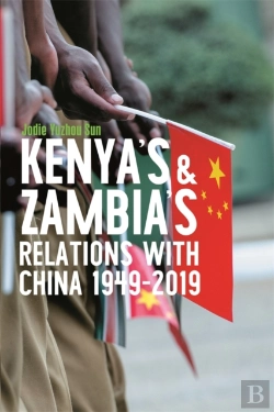 Bertrand.pt - Kenya'S And Zambia'S Relations With China 1949-2019