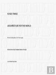 Kenzo Tange – Architecture for the World