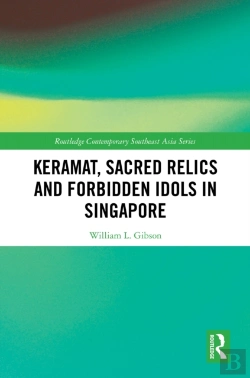 Bertrand.pt - Keramat, Sacred Relics And Forbidden Idols In Singapore