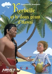 Kerbelle Et Le Doux Géant D'Hawaï