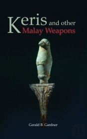 Keris And Other Malay Weapons