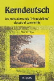 Kerndeutsch - Les Mots Allemands 'Intraduisibles' Classés Et Commentés