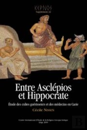 Kernos : Entre Asclépios Et Hippocrate ; Étude Des Cultes Guérisseurs Et Des Médecins En Carie