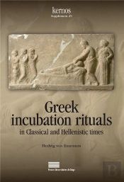 Kernos : Greek Incubation Rituals In Classical And Hellenistic Times