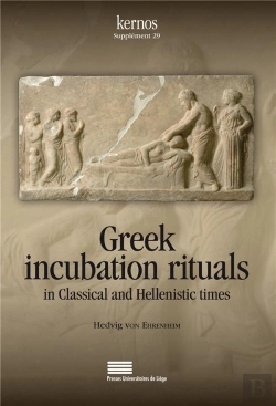 Bertrand.pt - Kernos : Greek Incubation Rituals In Classical And Hellenistic Times