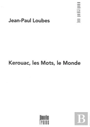Kerouac, Les Mots, Le Monde