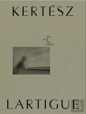 Kertész - Lartigue : Un Pas De Côté
