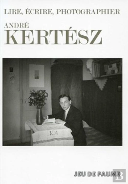 Bertrand.pt - Kertész / Zola ; Lire, Écrire, Photographier ; Catalogue D'Exposition