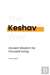Keshav: Ancient Wisdom For Focused Livin