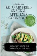 Keto Air Fried Snack And Appetizer Cookbook