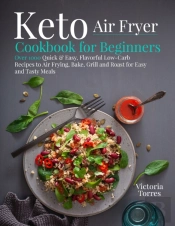 Keto Air Fryer Cookbook For Beginners