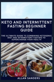 Keto And Intermittent Fasting Beginner Guide