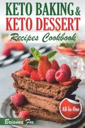 Keto Baking And Keto Dessert Recipes Cookbook