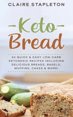 Bertrand.pt - Keto Bread: 50 Quick   Easy Low-Carb Ket
