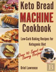 Keto Bread Machine Cookbook