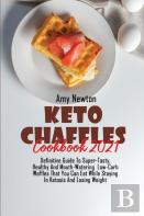 Keto Chaffle Cookbook 2021
